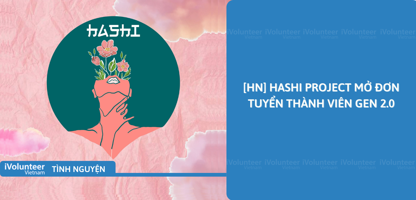 [HN] Hashi Project Mở Đơn Tuyển Thành Viên Gen 2.0