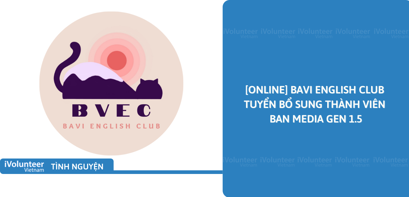 [Online] BaVi English Club Tuyển Bổ Sung Thành Viên Ban Media Gen 1.5