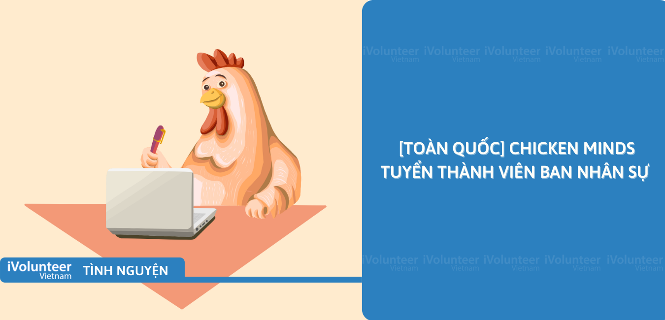 [Toàn Quốc] Chicken Minds Tuyển Thành Viên Ban Nhân Sự