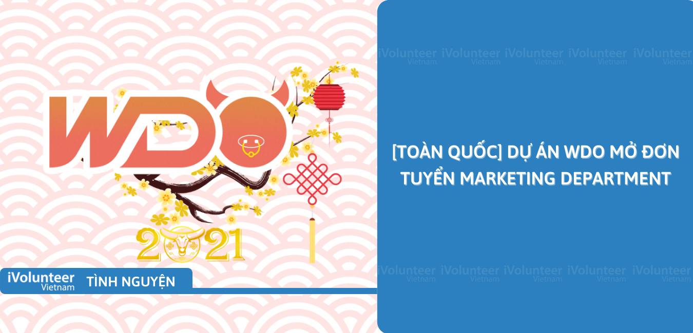 [Toàn Quốc] Dự Án WDO Mở Đơn Tuyển Marketing Department