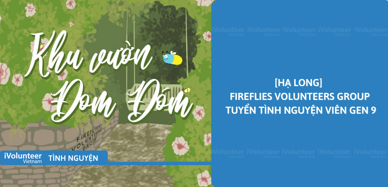 [Hạ Long] Fireflies Volunteers Group Tuyển Tình Nguyện Viên Gen 9
