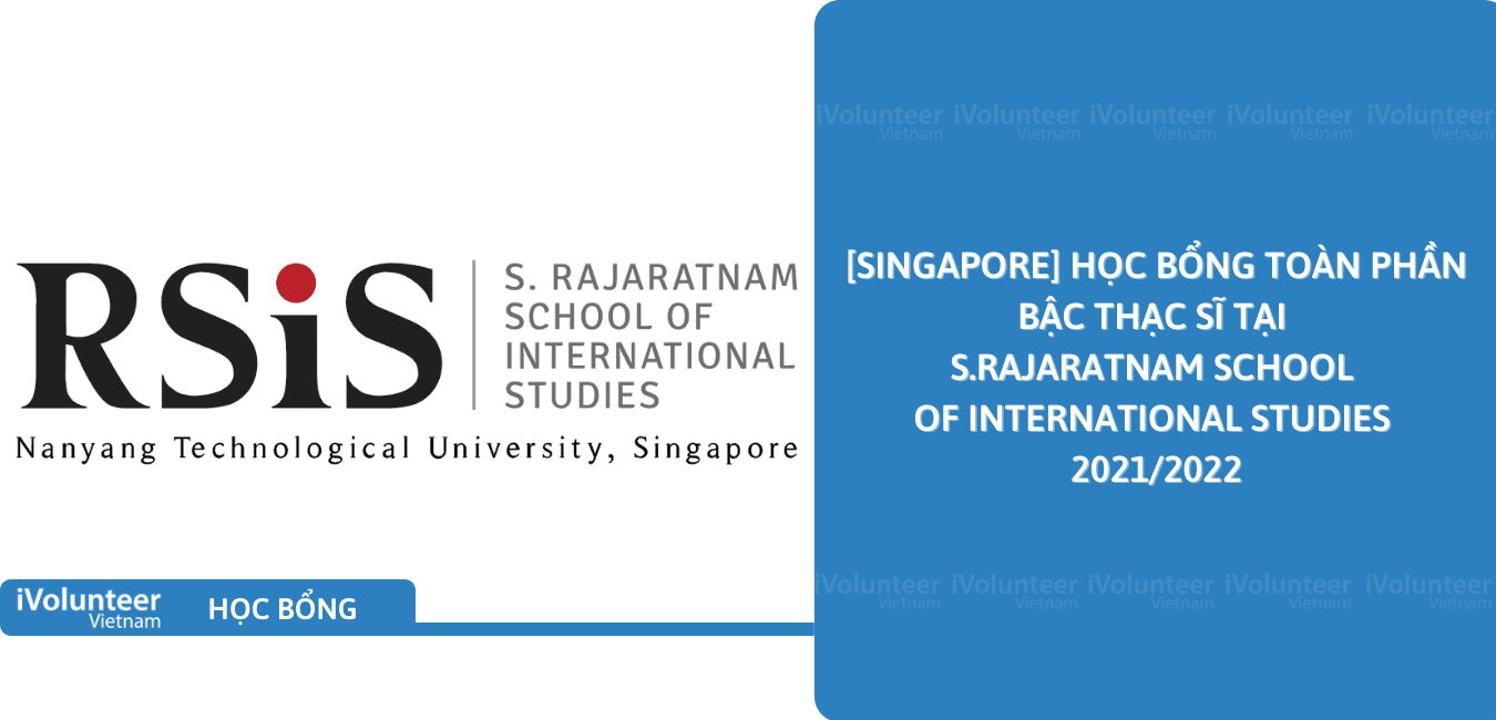 [Singapore] Học Bổng Toàn Phần Bậc Thạc Sĩ Tại S.Rajaratnam School Of International Studies 2021/2022