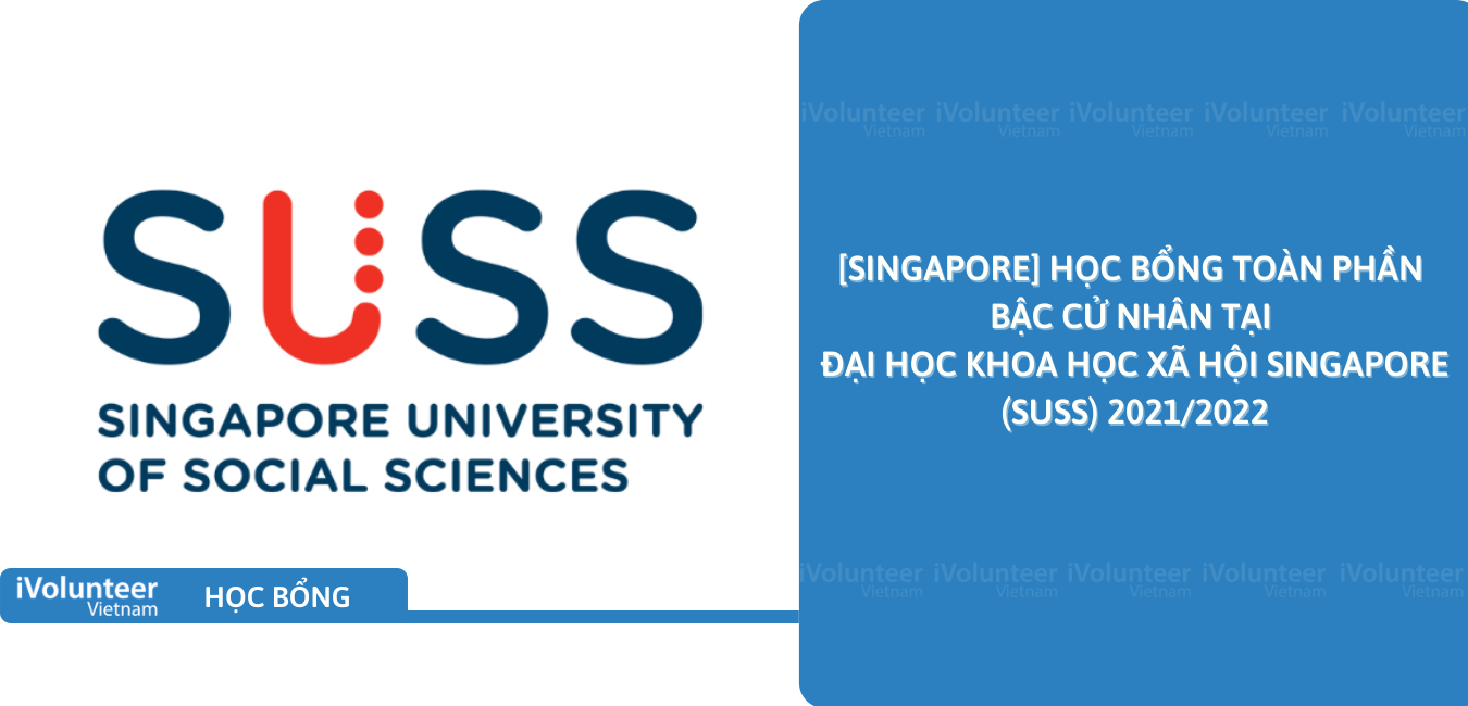 [Singapore] Học Bổng Toàn Phần Bậc Cử Nhân Tại Đại Học Khoa Học Xã Hội Singapore (SUSS) 2021/2022