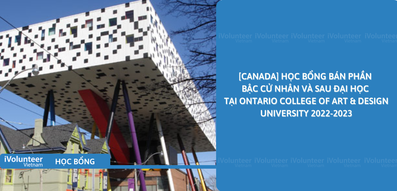 [Canada] Học Bổng Bán Phần Cử Nhân Và Sau Đại Học Tại Ontario College Of Art & Design University 2022-2023
