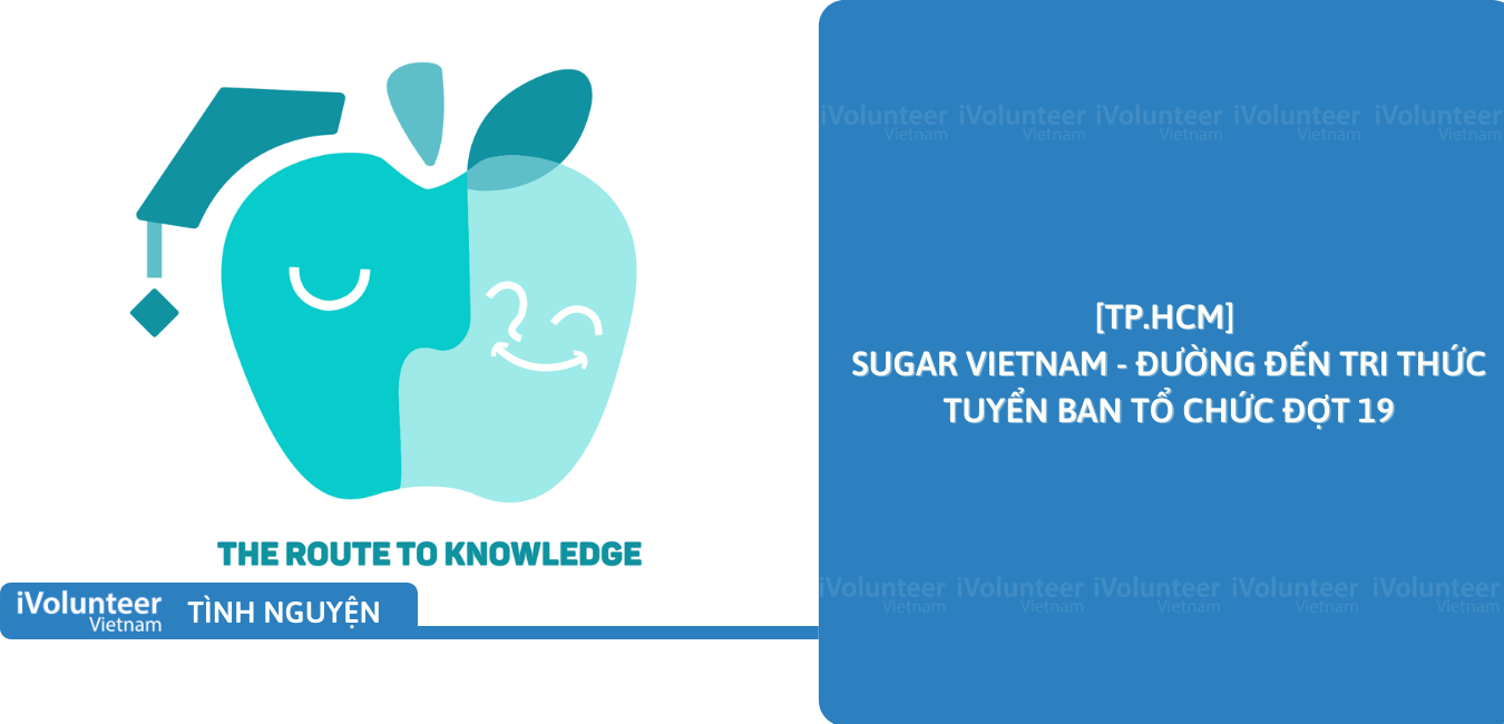 [TP.HCM] SUGAR Vietnam - Đường Đến Tri Thức Tuyển Ban Tổ Chức Đợt 19