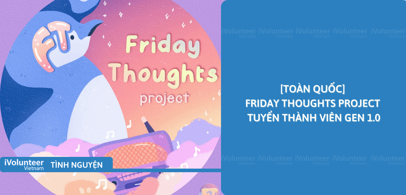 [Toàn Quốc] Friday Thoughts Project Tuyển Thành Viên Gen 1.0
