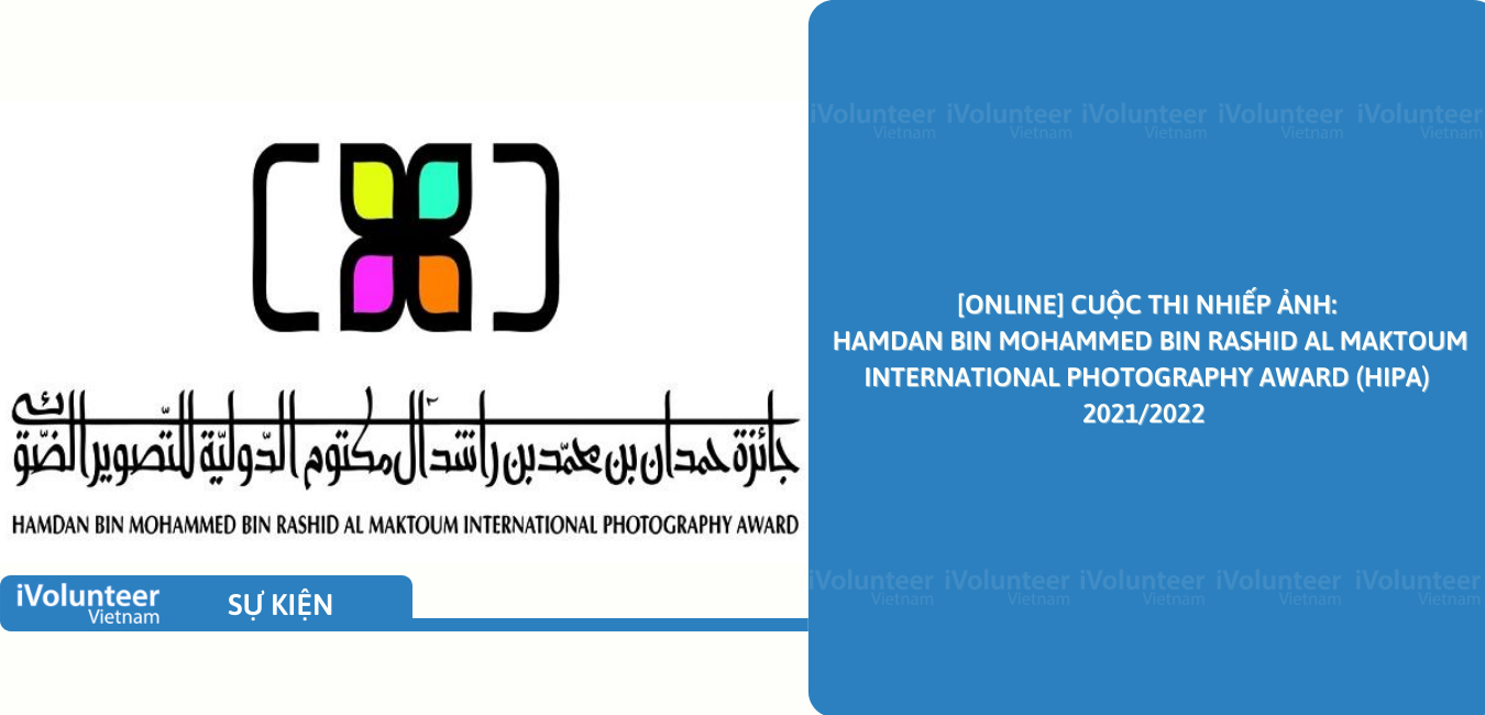 [Online] Cuộc Thi Nhiếp Ảnh: Hamdan Bin Mohammed Bin Rashid Al Maktoum International Photography Award (HIPA) 2021/2022