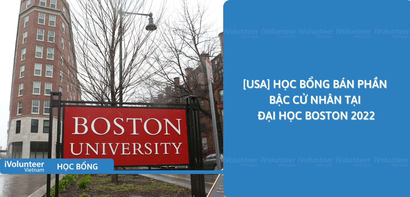 [USA] Học Bổng Bán Phần Bậc Cử Nhân Tại Đại Học Boston 2022