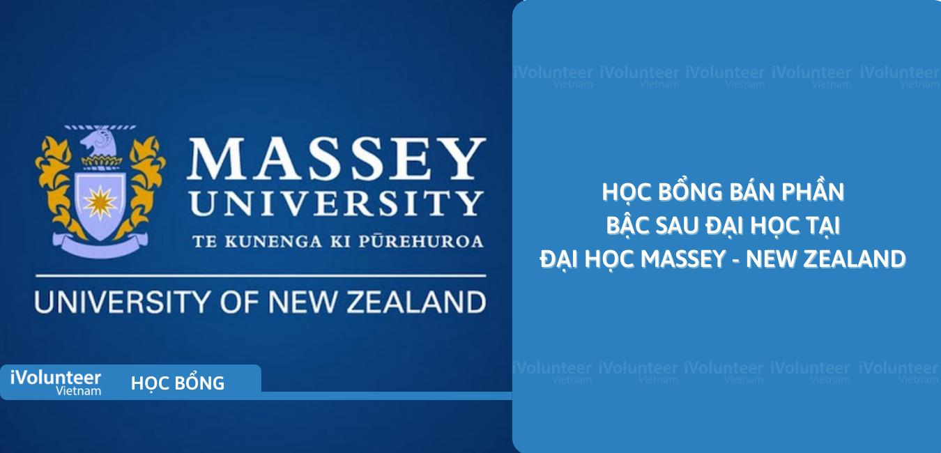 [New Zealand] Học Bổng Bán Phần Bậc Sau Đại Học Tại Đại Học Massey 2022-2023