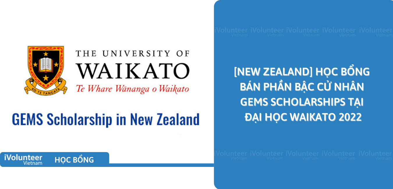 [New Zealand] Học Bổng Bán Phần Bậc Cử Nhân GEMS Scholarships Tại Đại Học Waikato 2022