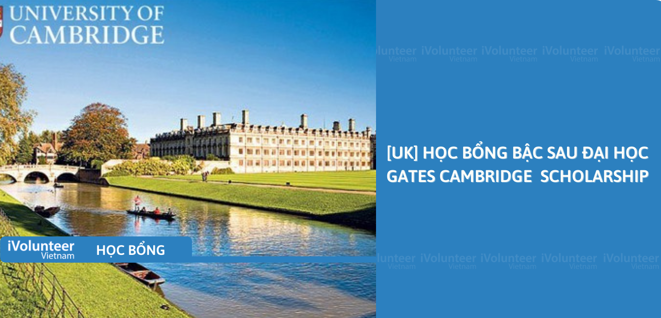 [UK] Học Bổng Toàn Phần Bậc Sau Đại Học: Gates Cambridge Scholarship Tại Đại Học Cambridge 2022