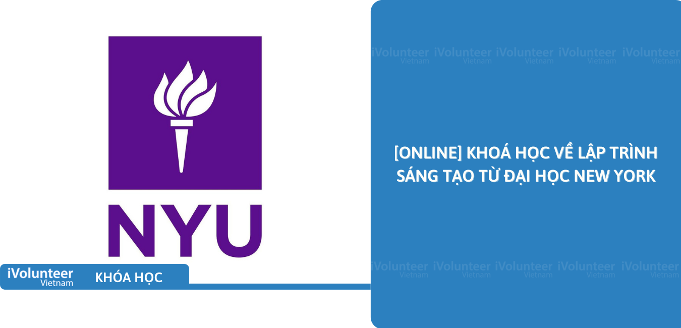 [Online] Khoá Học Về Lập Trình Sáng Tạo Từ Đại Học New York