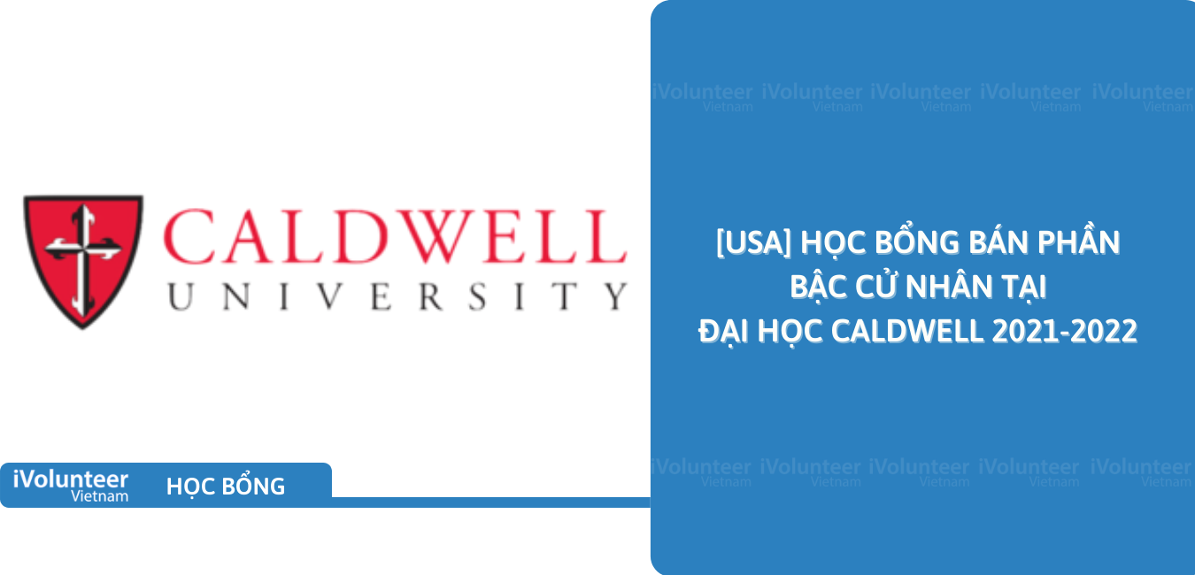 [USA] Học Bổng Bán Phần Bậc Cử Nhân Tại Đại Học Caldwell 2021-2022