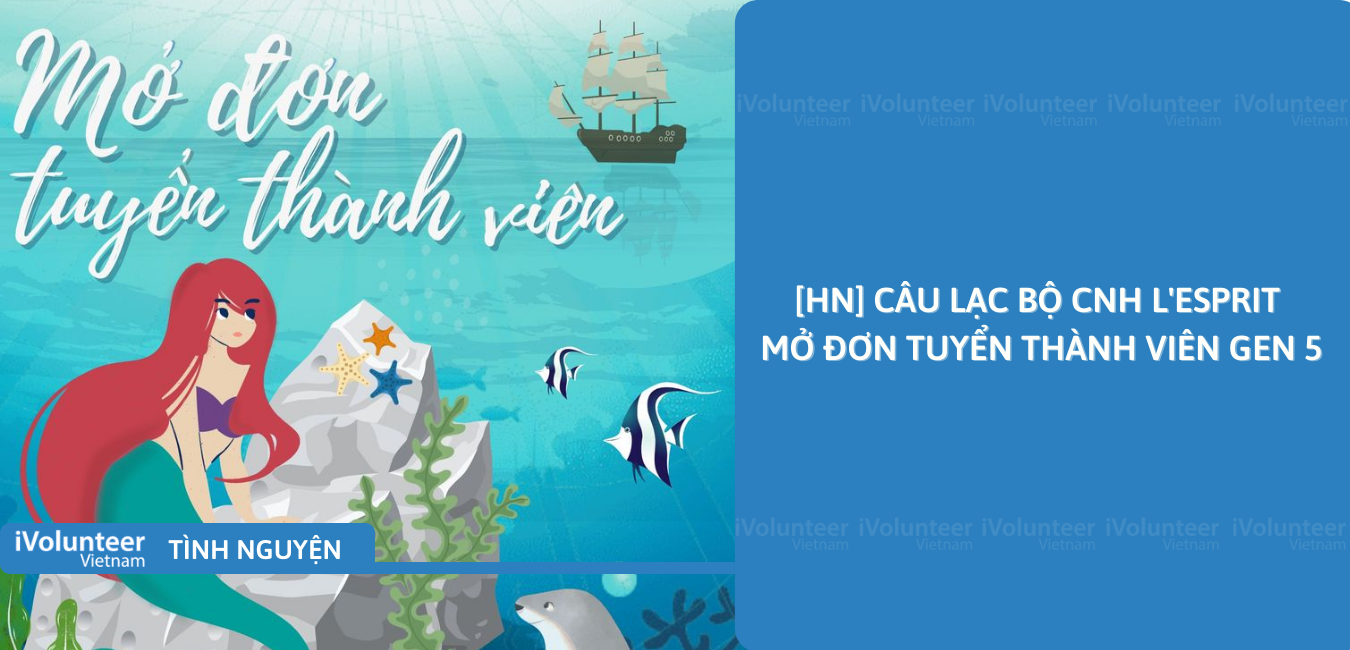 [HN] Câu Lạc Bộ CNH L'esprit Mở Đơn Tuyển Thành Viên Gen 5