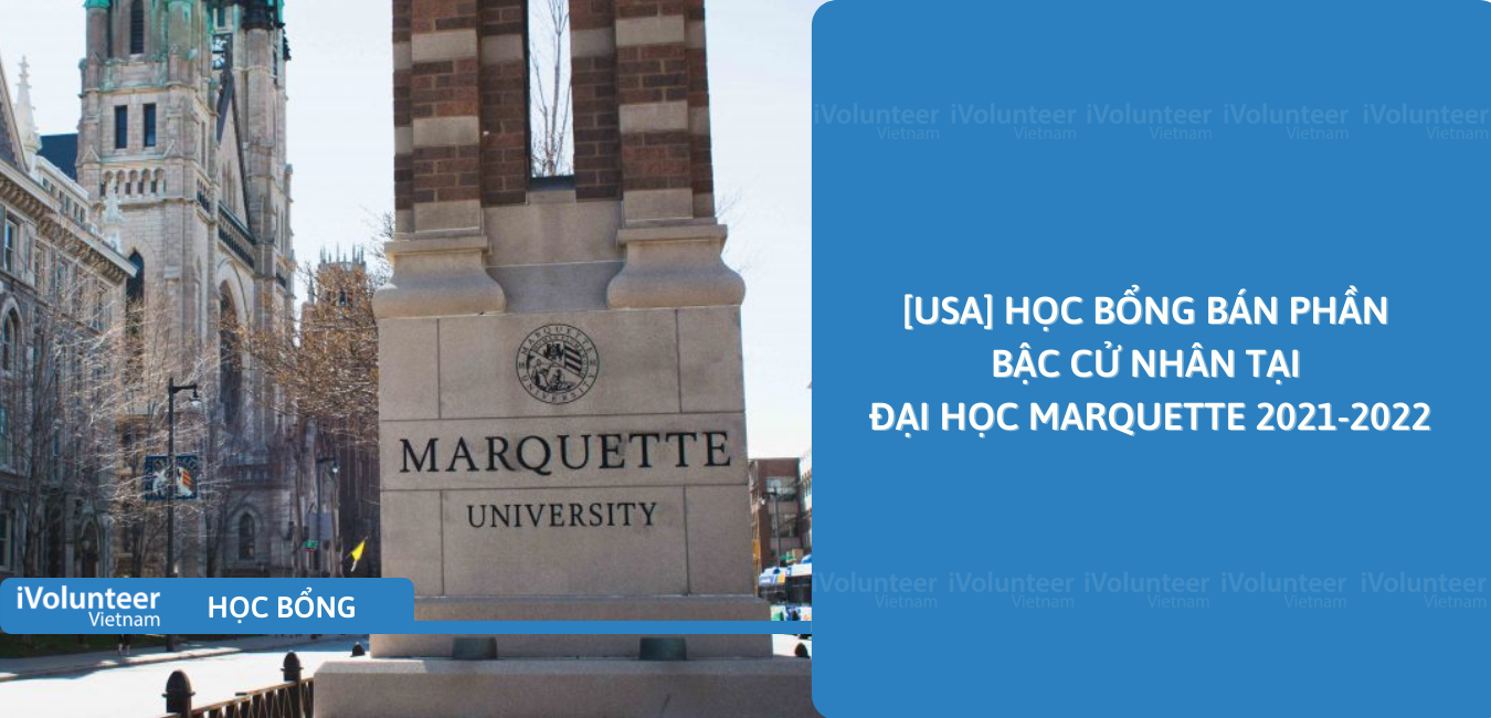 [USA] Học Bổng Bán Phần Bậc Cử Nhân Tại Đại Học Marquette 2021-2022