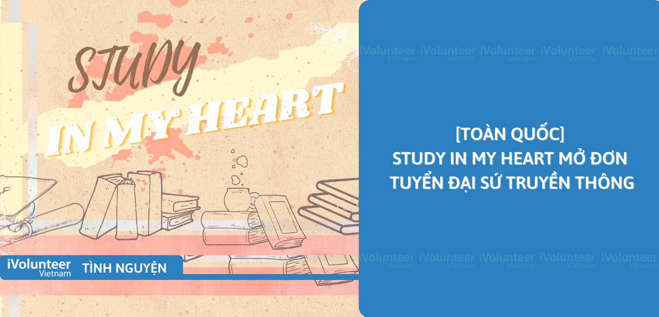 [Toàn Quốc] STUDY IN MY HEART Mở Đơn Tuyển Đại Sứ Truyền Thông