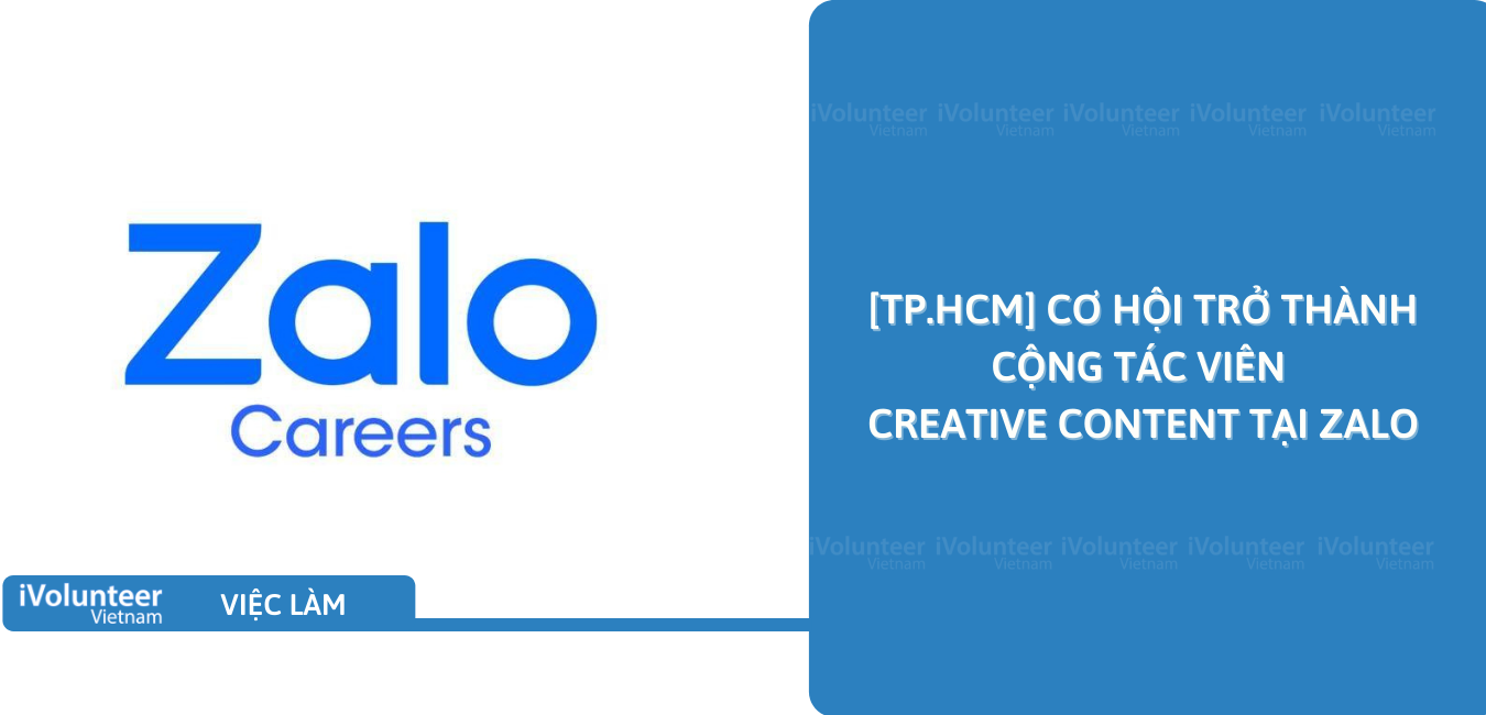 [TP.HCM] Cơ Hội Trở Thành Cộng Tác Viên Creative Content Tại Zalo
