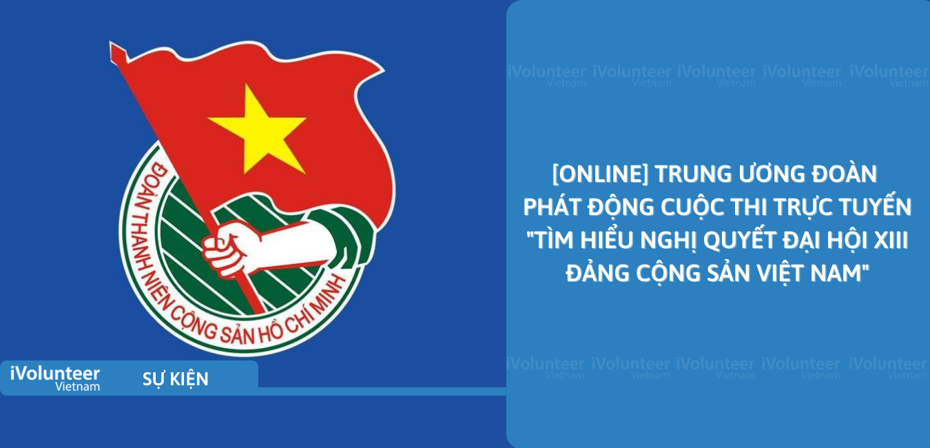 [Online] Trung Ương Đoàn Phát Động Cuộc Thi Trực Tuyến 