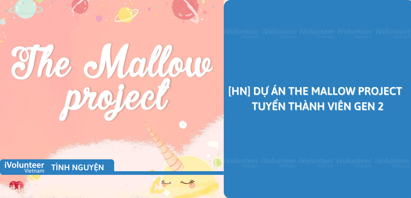 [HN] Dự Án The Mallow Project Tuyển Thành Viên Gen 2