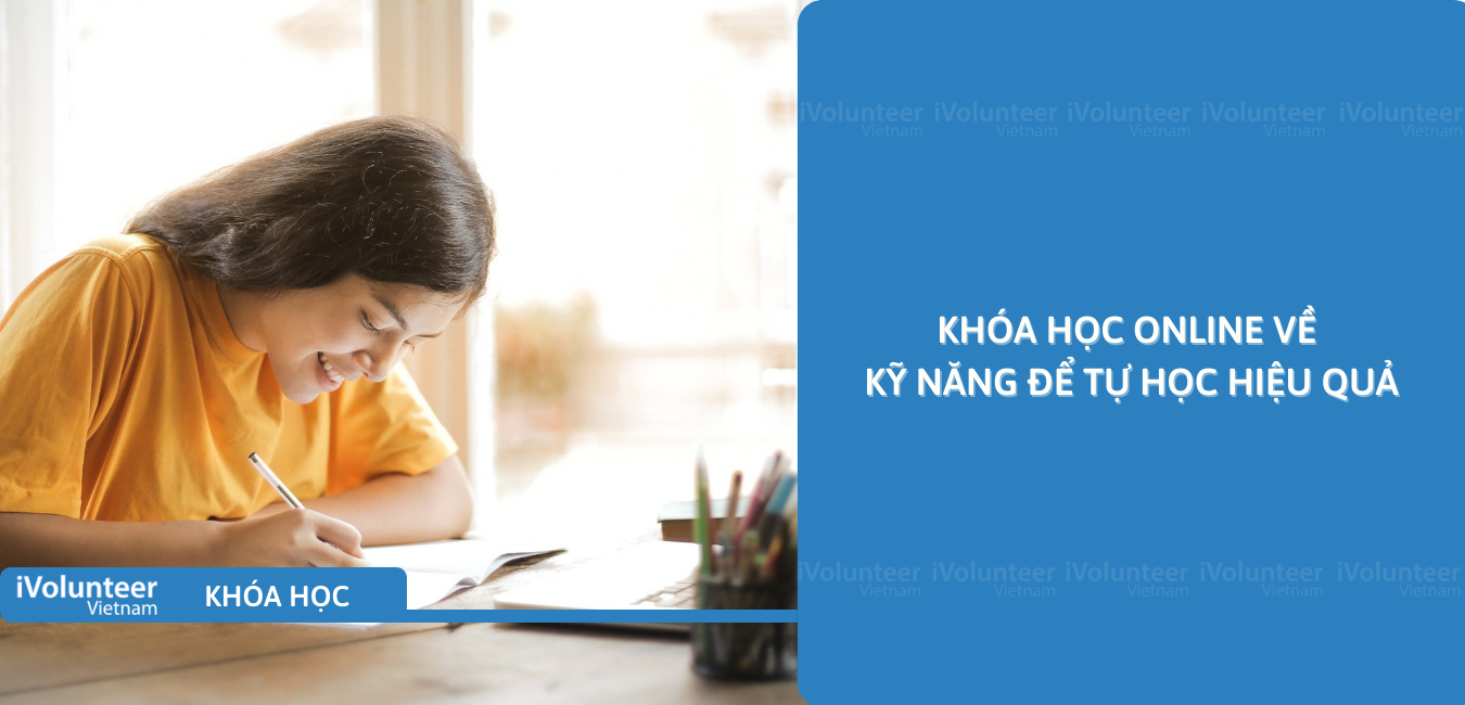 Khóa Học Online Về Kỹ Năng Để Tự Học Hiệu Quả