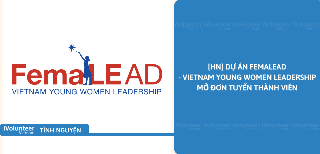 [HN] Dự Án FemaLEAD - Vietnam Young Women Leadership Mở Đơn Tuyển Thành Viên