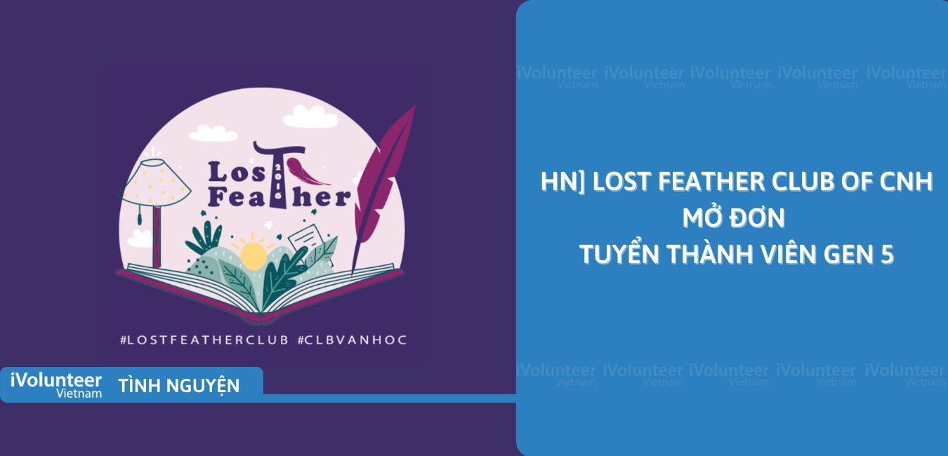 [HN] Lost Feather Club Of CNH Mở Đơn Tuyển Thành Viên Gen 5