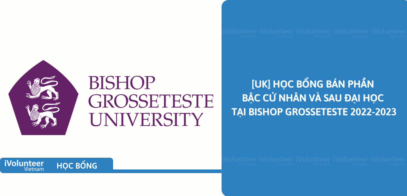 [UK] Học Bổng Bán Phần Bậc Cử Nhân Và Sau Đại Học Tại Bishop Grosseteste 2022-2023