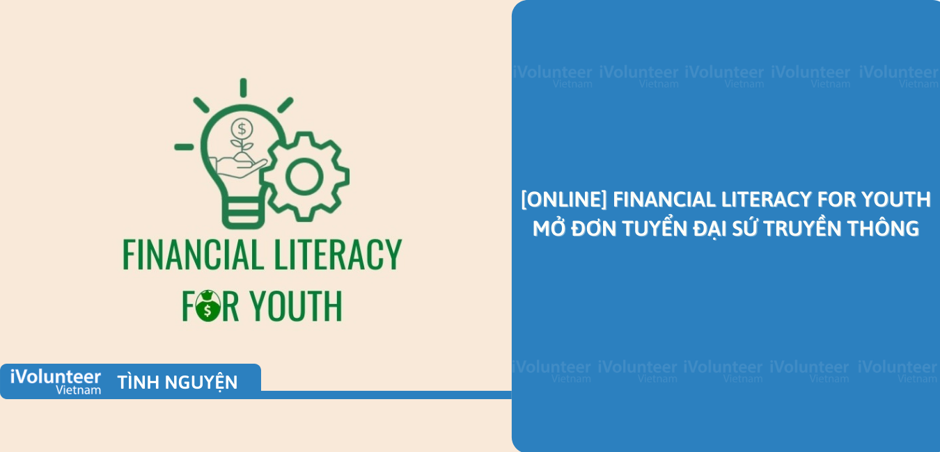 [Online] Financial Literacy For YOUTH Mở Đơn Tuyển Đại Sứ Truyền Thông