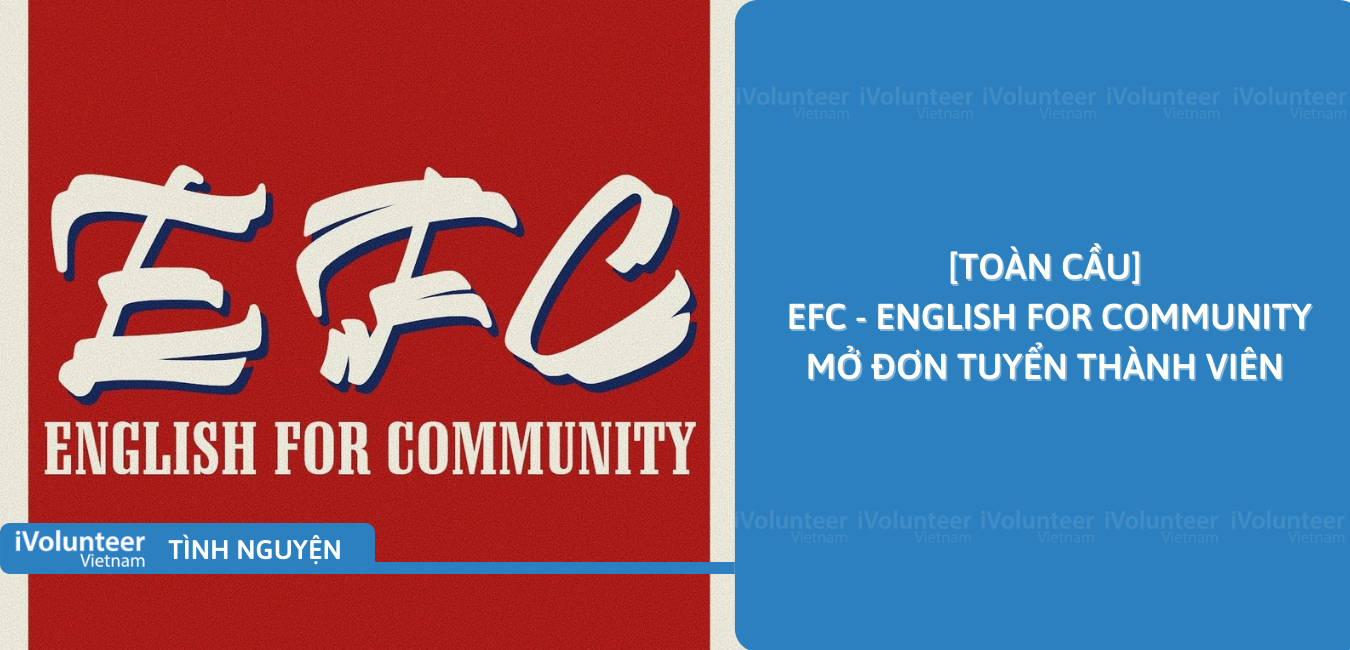 [Toàn Cầu] EFC - English For Community Mở Đơn Tuyển Thành Viên