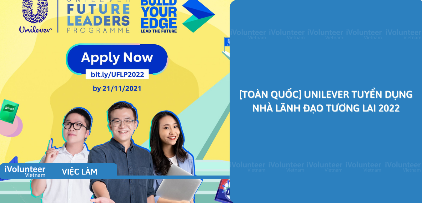 [Toàn Quốc] Unilever Tuyển Dụng Nhà Lãnh Đạo Tương Lai 2022