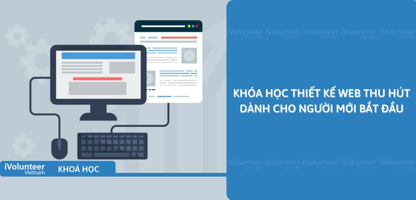 Khóa Học Thiết Kế Web Thu Hút Dành Cho Người Mới Bắt Đầu