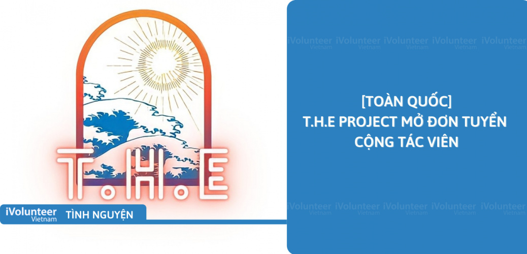 [Toàn Quốc] T.H.E Project Tuyển Cộng Tác Viên