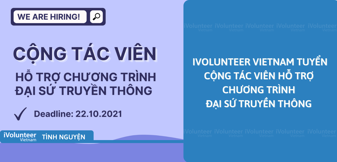 [Toàn Quốc] iVolunteer Vietnam Tuyển Cộng Tác Viên Hỗ Trợ Chương Trình Đại Sứ Truyền Thông