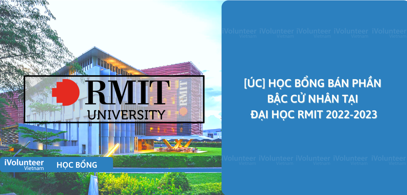 [Úc] Học Bổng Bán Phần Bậc Cử Nhân Tại Đại Học RMIT 2022-2023