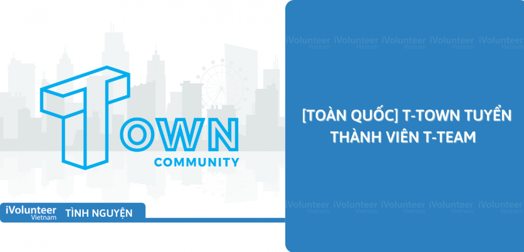 [Toàn Quốc] T-Town Tuyển Thành Viên T-Team