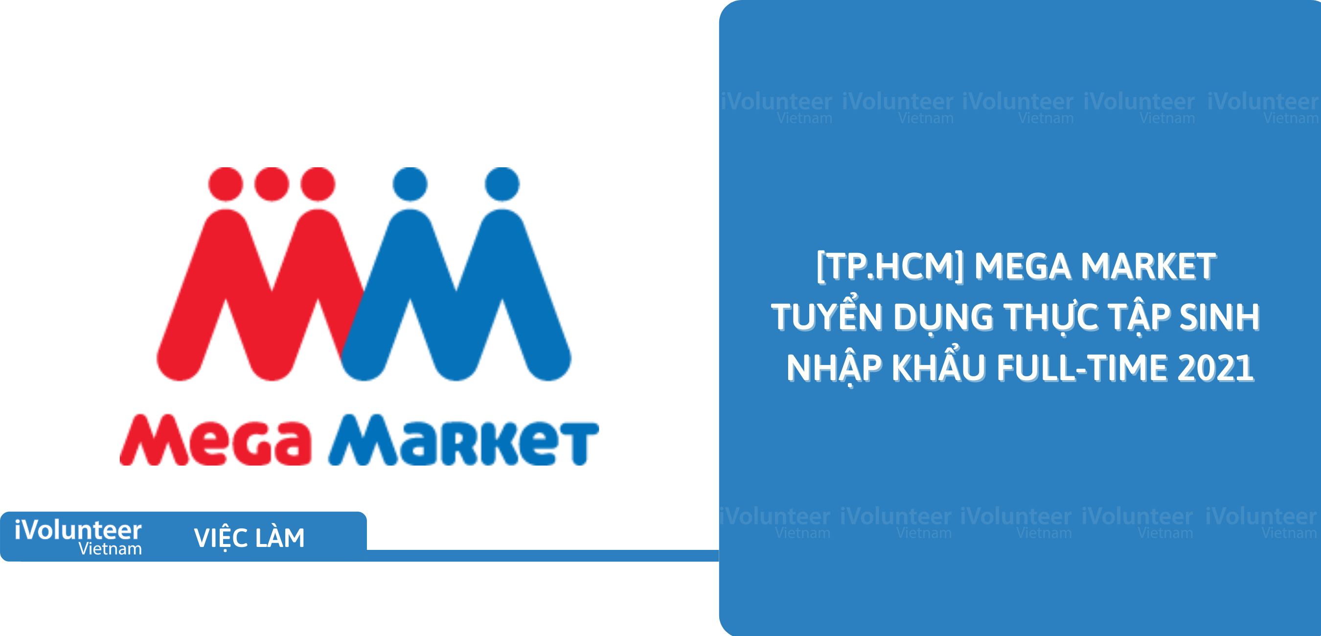 [TP.HCM] Mega Market Tuyển Dụng Thực Tập Sinh Nhập Khẩu Full-time 2021