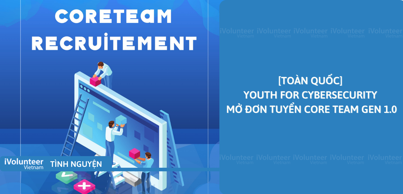 [Toàn Quốc] Youth For Cybersecurity Tuyển Core Team Gen 1.0