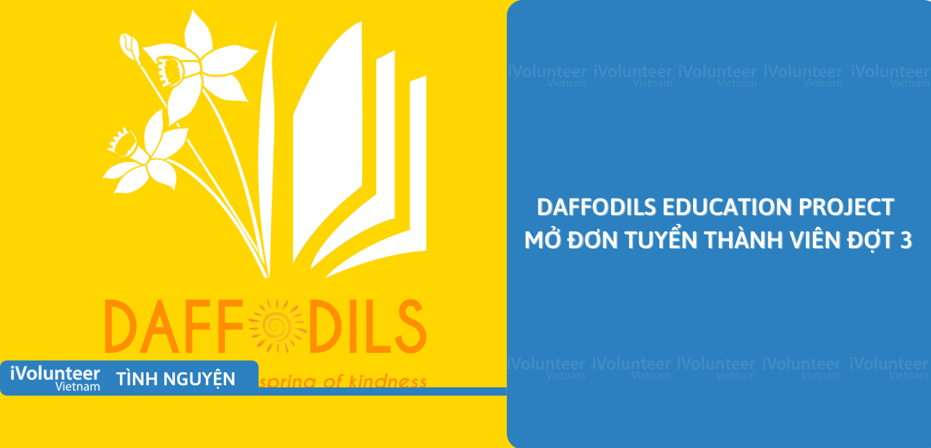[Toàn Quốc] Daffodils Education Project Mở Đơn Tuyển Thành Viên Đợt 3