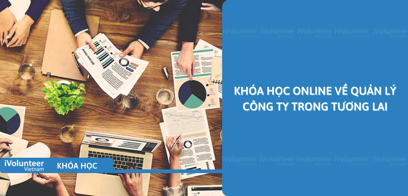 Khóa Học Online Về Quản Lý Công Ty Trong Tương Lai