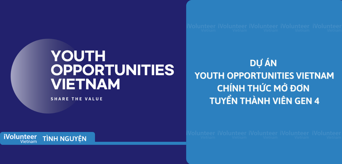 [Toàn Quốc] Dự Án Youth Opportunities Vietnam Chính Thức Mở Đơn Tuyển Thành Viên Gen 4