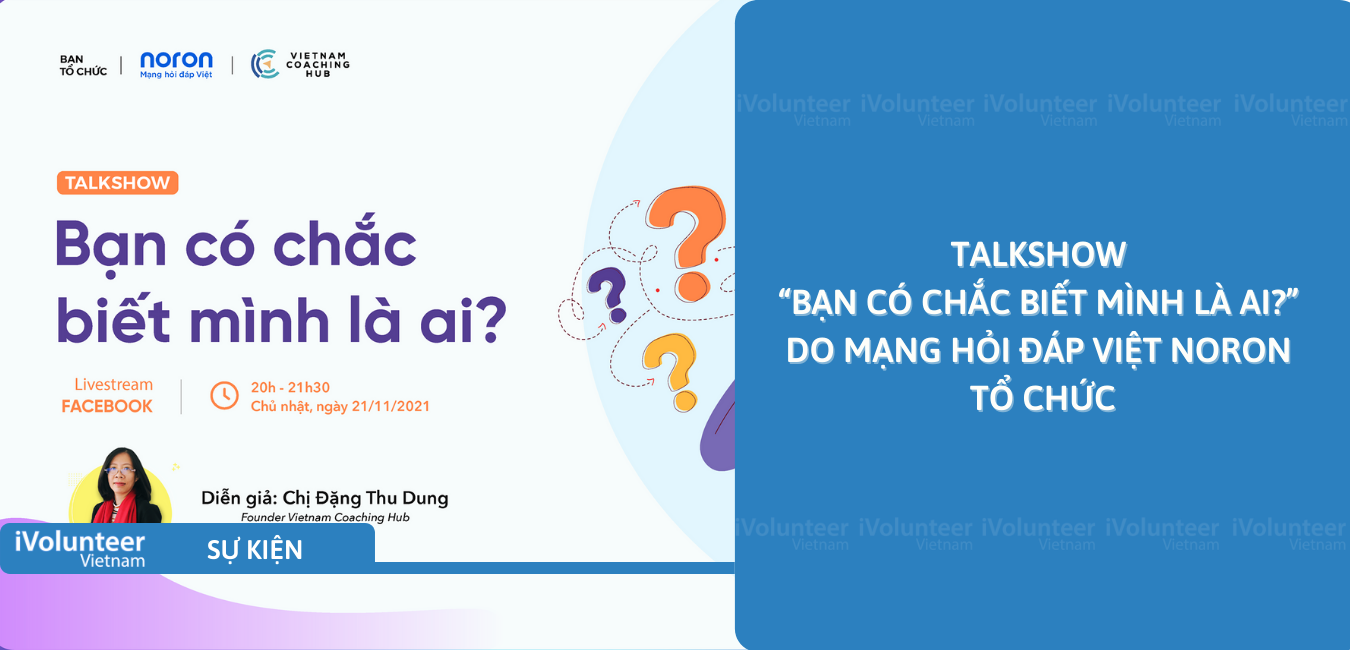 [Online] Talkshow “Bạn Có Chắc Biết Mình Là Ai?” Do Mạng Hỏi Đáp Việt Noron Tổ Chức