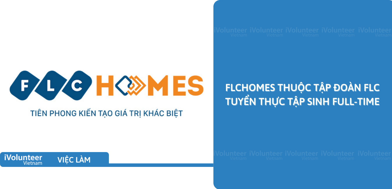 [HN] FLCHomes Thuộc Tập Đoàn FLC Tuyển Thực Tập Sinh Full-Time