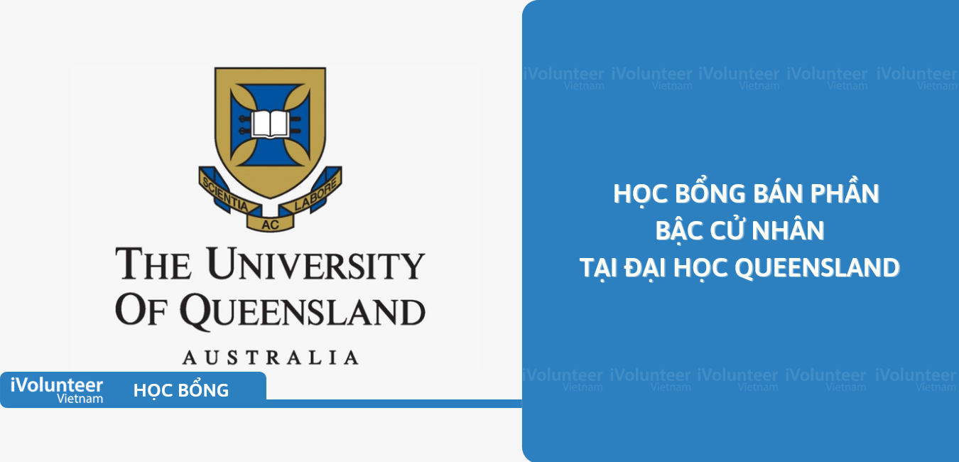 [Úc] Học Bổng Bán Phần Bậc Cử Nhân Tại Đại Học Queensland