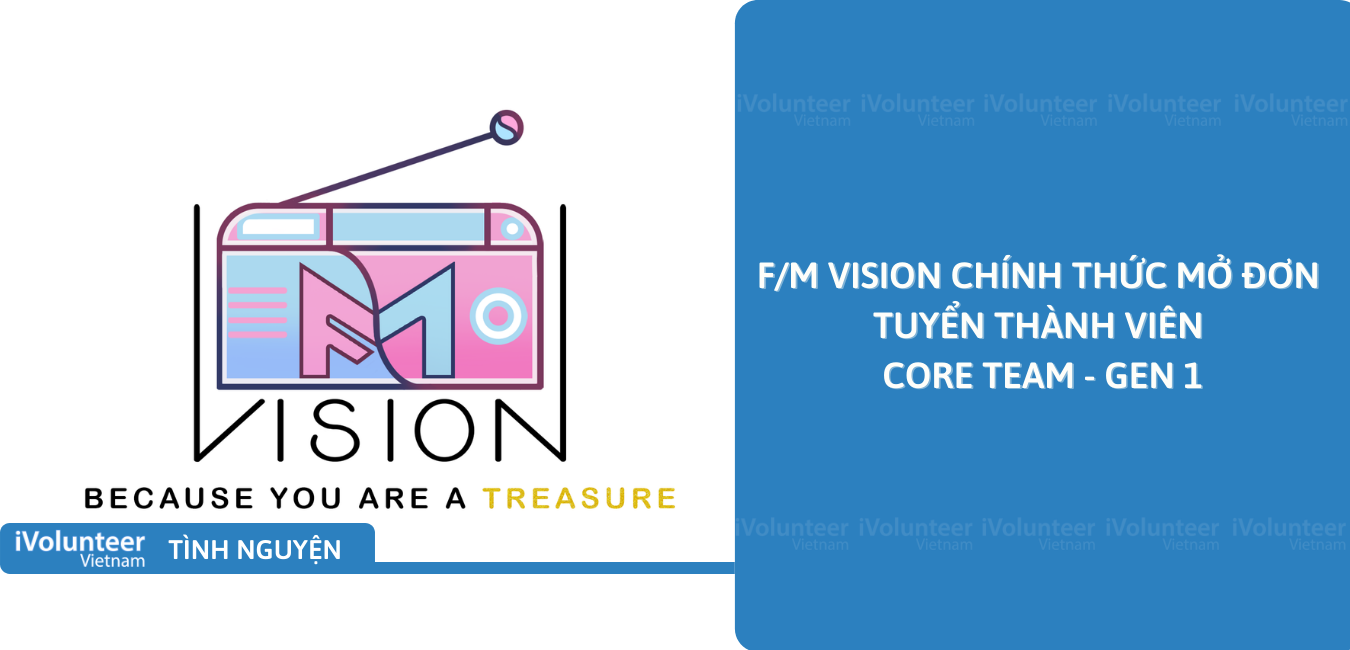 [Toàn Quốc] F/M Vision Chính Thức Mở Đơn Tuyển Thành Viên Core Team Gen 1