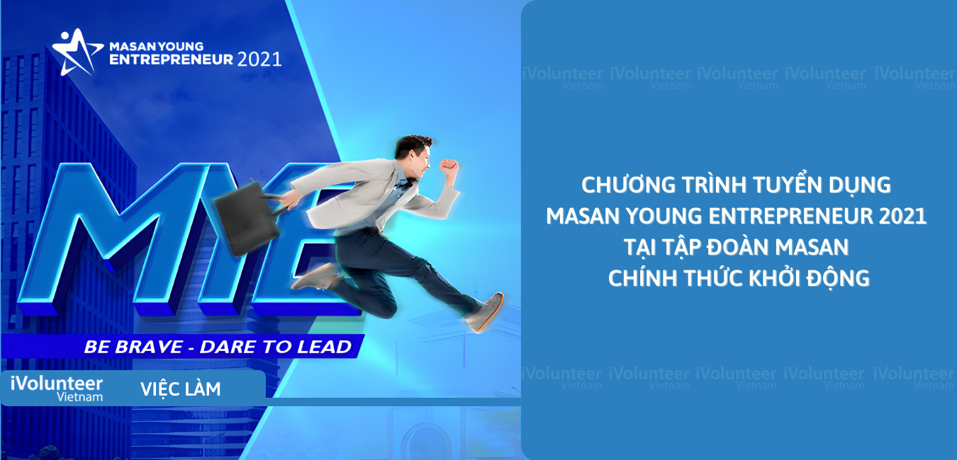 [Toàn Quốc] Chương Trình Tuyển Dụng Masan Young Entrepreneur 2021 Tại Tập Đoàn Masan Chính Thức Khởi Động