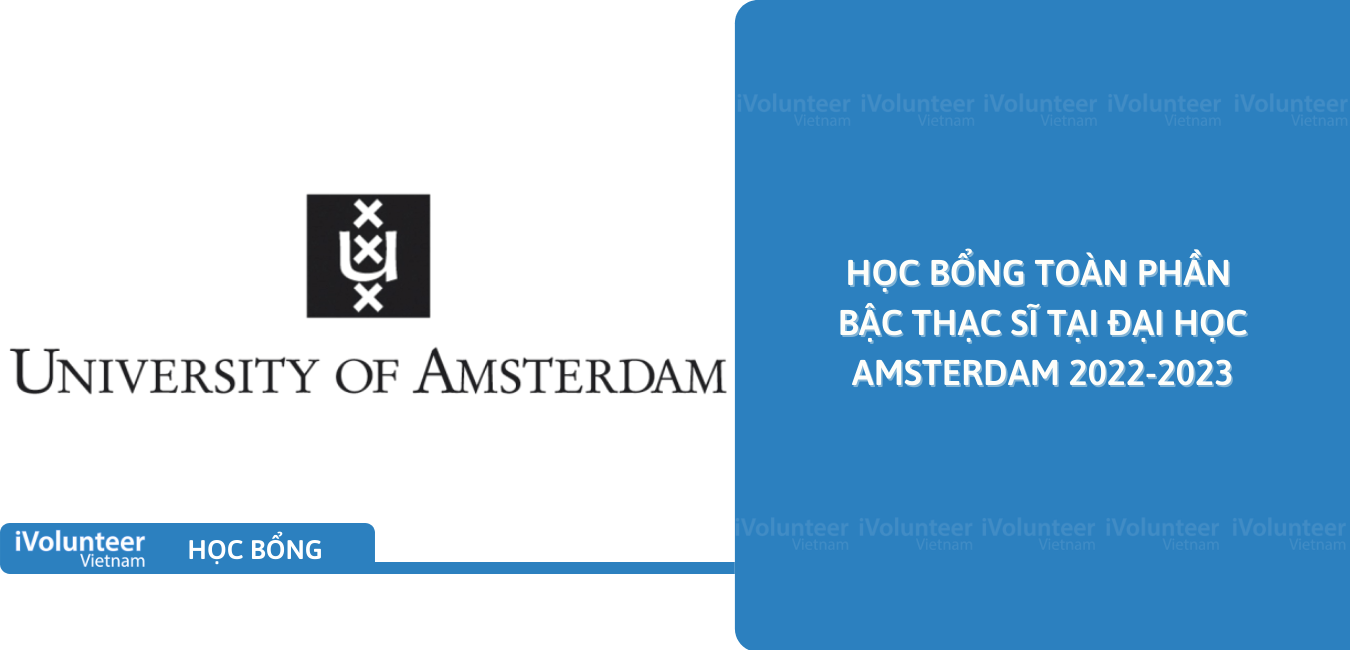 [Hà Lan] Học Bổng Toàn Phần Bậc Thạc Sĩ Tại Đại Học Amsterdam 2022-2023