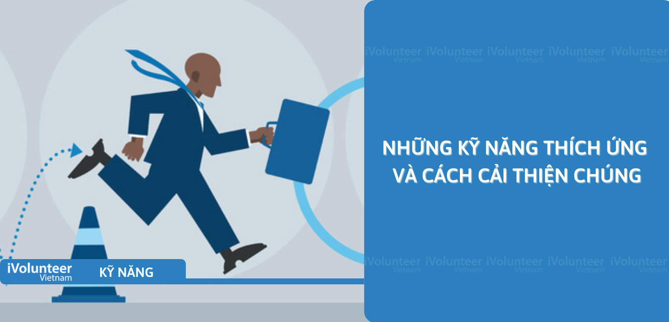 Những Kỹ Năng Thích Ứng Và Cách Cải Thiện Chúng