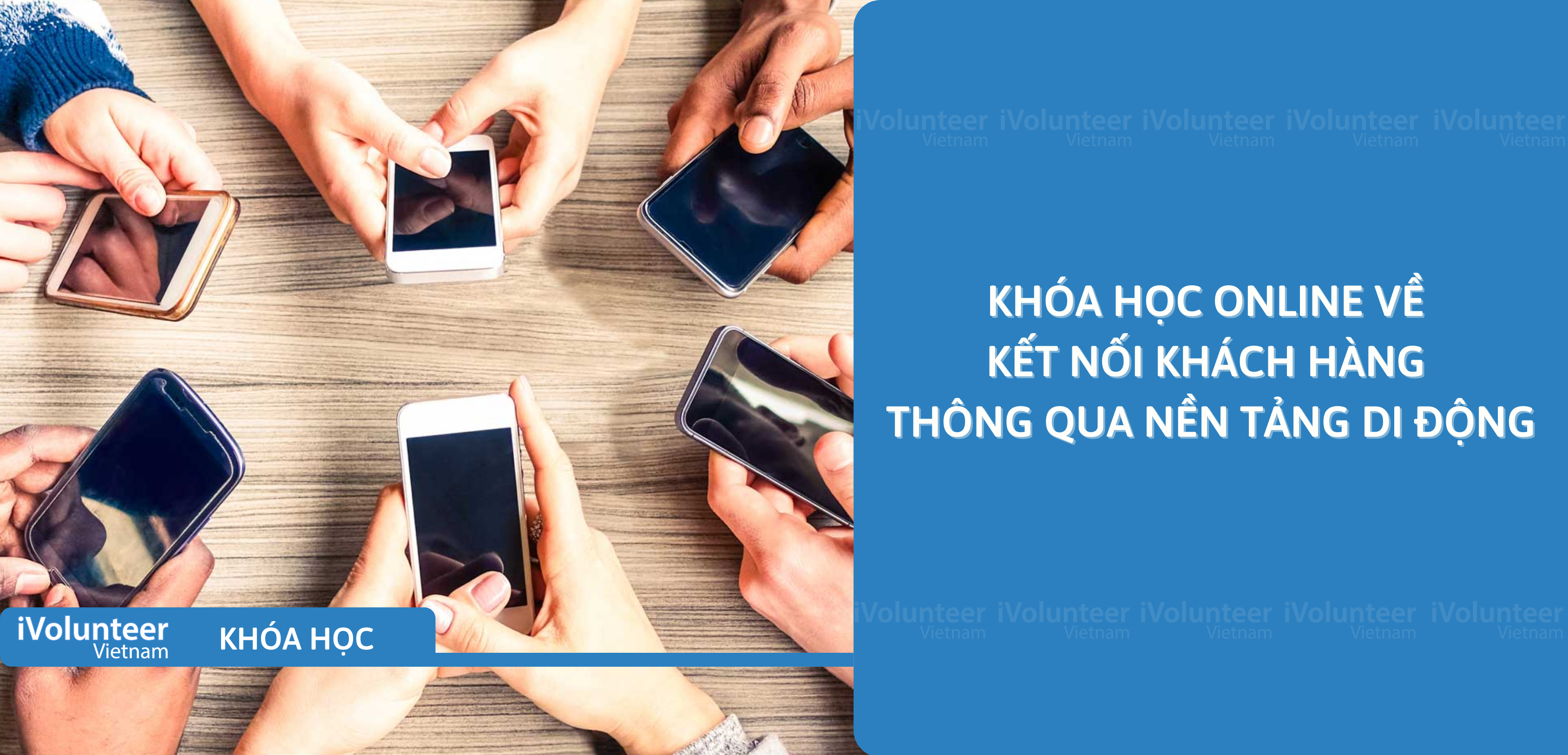 Khóa Học Online Về Kết Nối Khách Hàng Thông Qua Nền Tảng Di Động