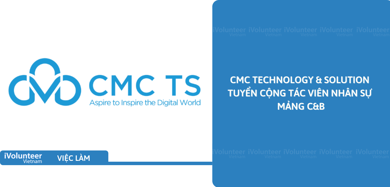 [HN] CMC Technology & Solution Tuyển Cộng Tác Viên Nhân Sự Mảng C&B