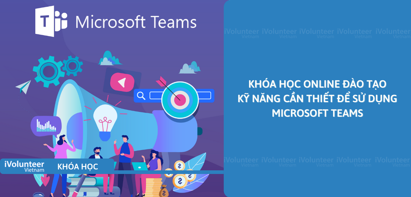 Khóa Học Online Đào Tạo Kỹ Năng Cần Thiết Để Sử Dụng Microsoft Teams